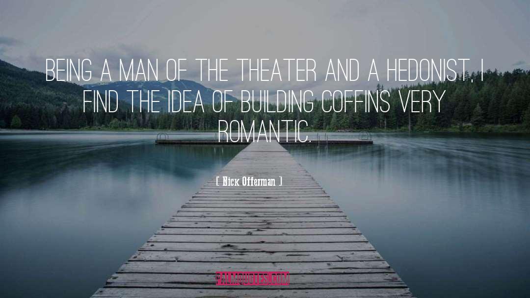 Nick Offerman Quotes: Being a man of the