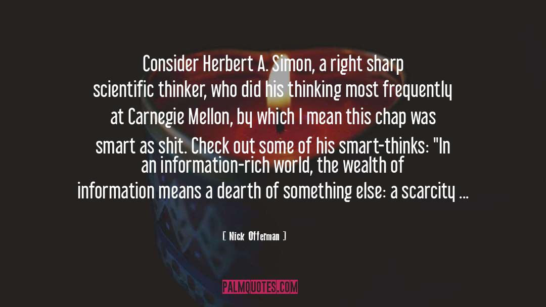 Nick Offerman Quotes: Consider Herbert A. Simon, a