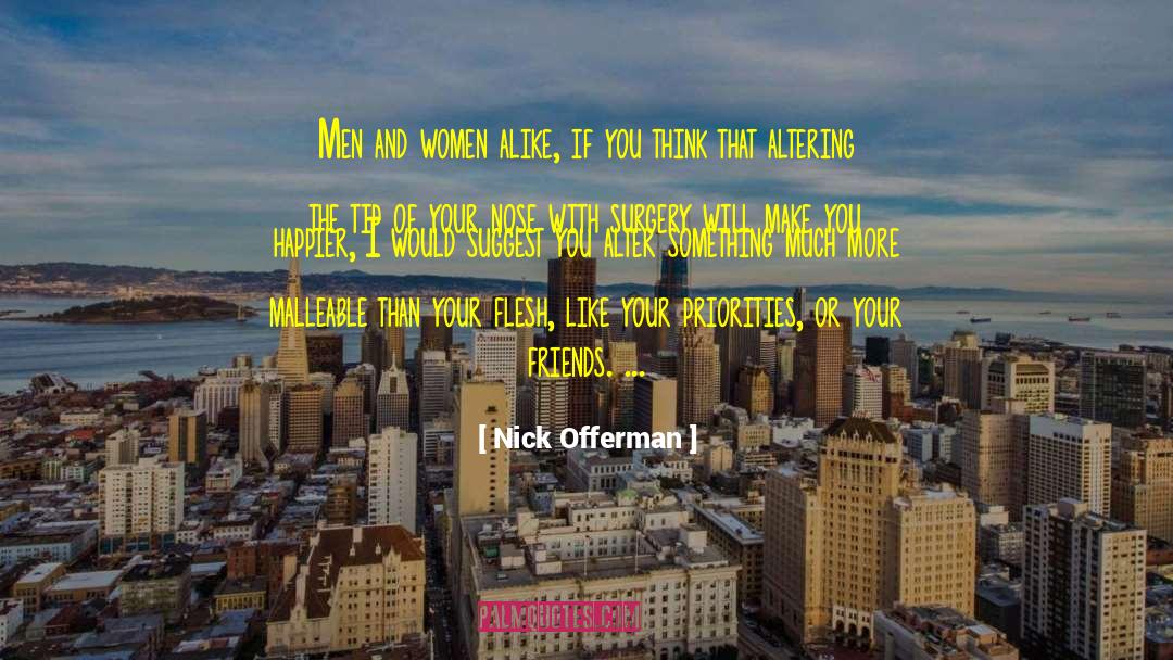 Nick Offerman Quotes: Men and women alike, if