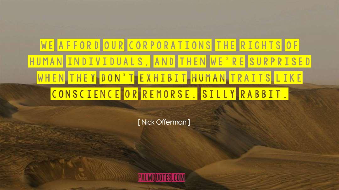 Nick Offerman Quotes: We afford our corporations the