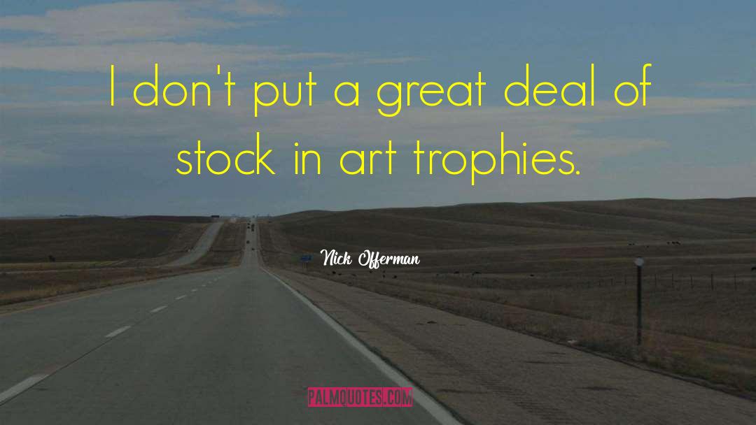 Nick Offerman Quotes: I don't put a great