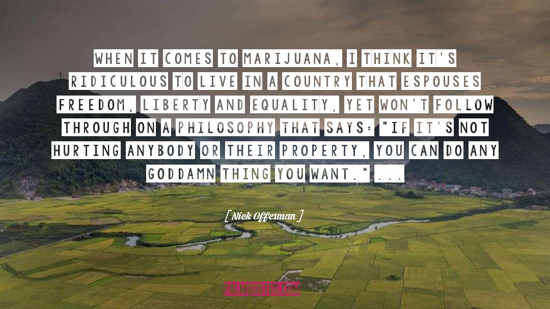 Nick Offerman Quotes: When it comes to marijuana,