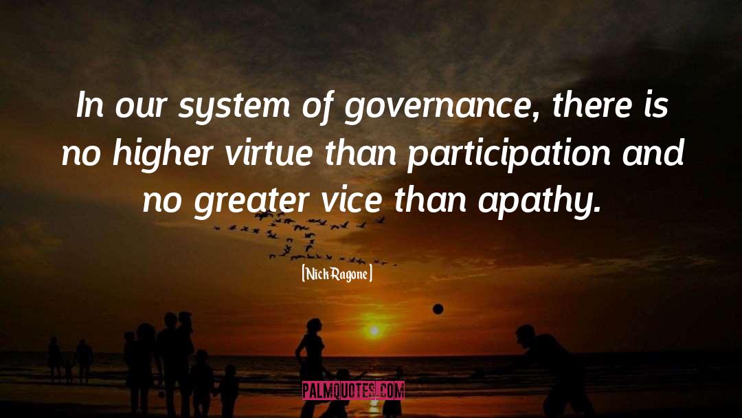 Nick Ragone Quotes: In our system of governance,