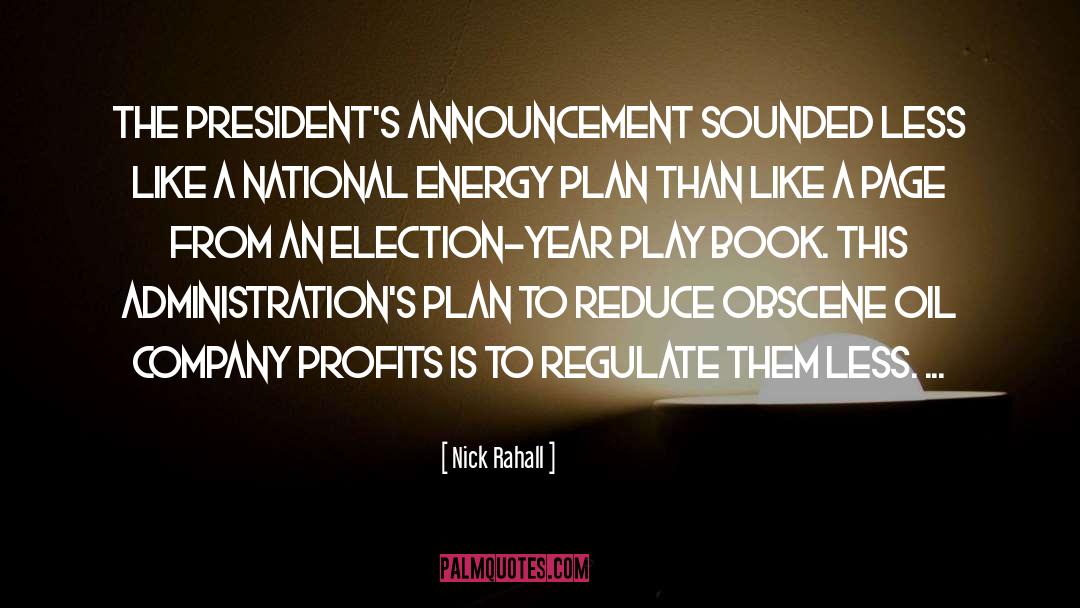 Nick Rahall Quotes: The President's announcement sounded less