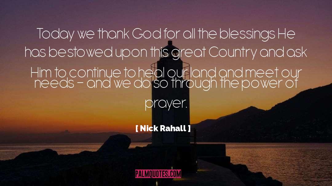 Nick Rahall Quotes: Today we thank God for