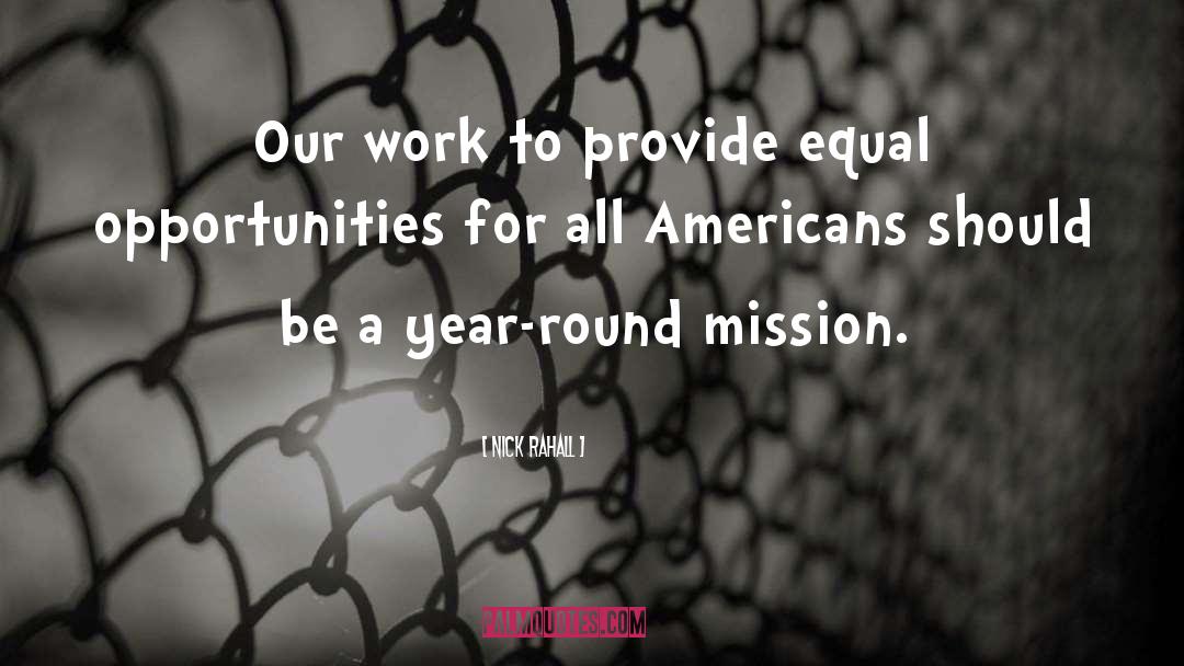 Nick Rahall Quotes: Our work to provide equal