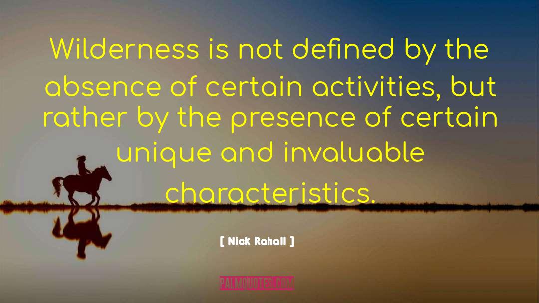 Nick Rahall Quotes: Wilderness is not defined by