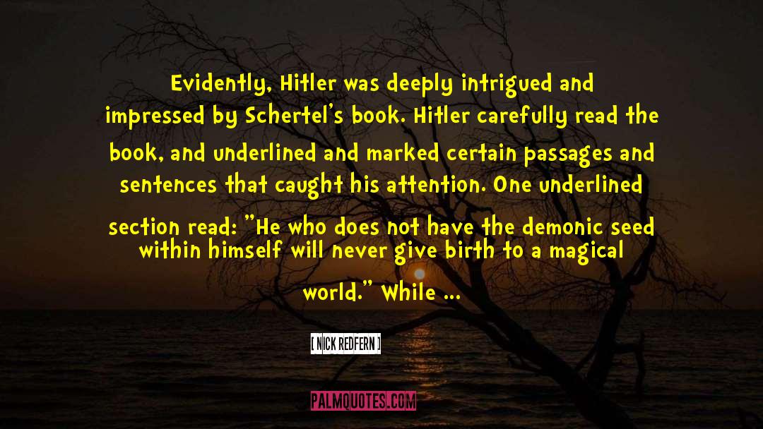 Nick Redfern Quotes: Evidently, Hitler was deeply intrigued