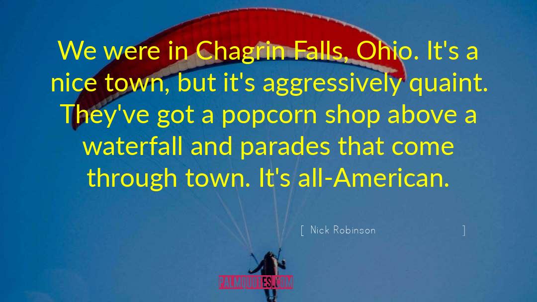 Nick Robinson Quotes: We were in Chagrin Falls,