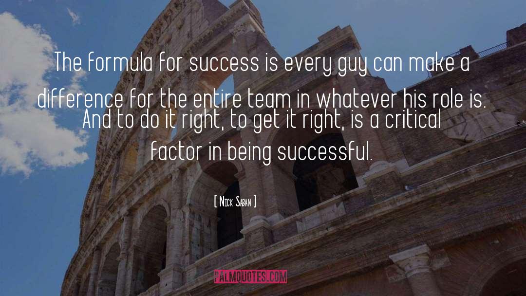 Nick Saban Quotes: The formula for success is