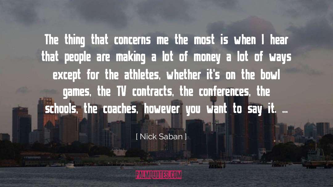 Nick Saban Quotes: The thing that concerns me