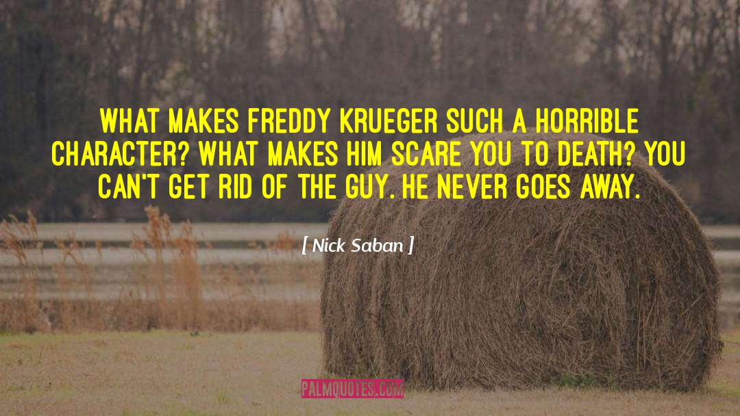 Nick Saban Quotes: What makes Freddy Krueger such