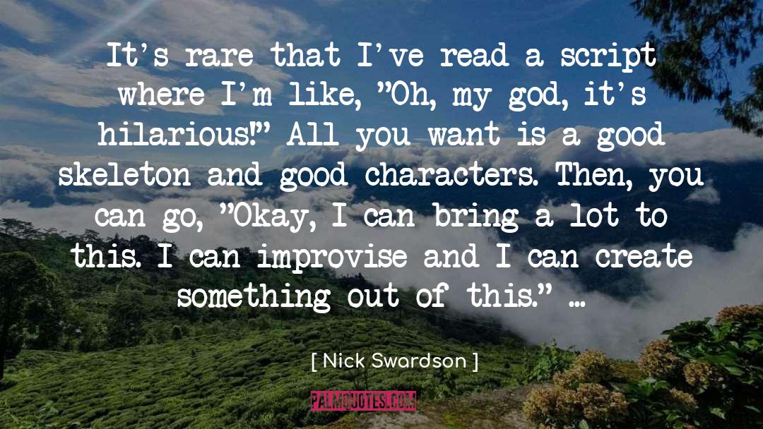 Nick Swardson Quotes: It's rare that I've read