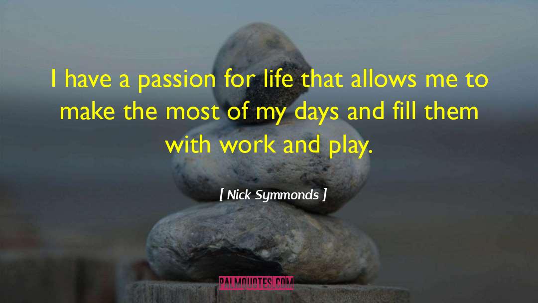 Nick Symmonds Quotes: I have a passion for
