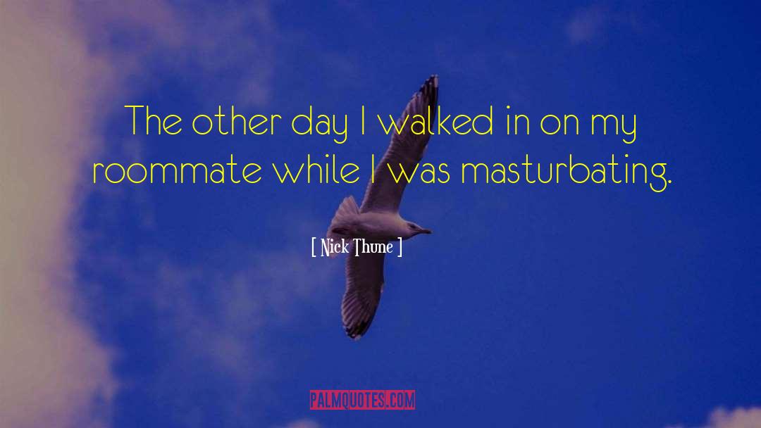 Nick Thune Quotes: The other day I walked