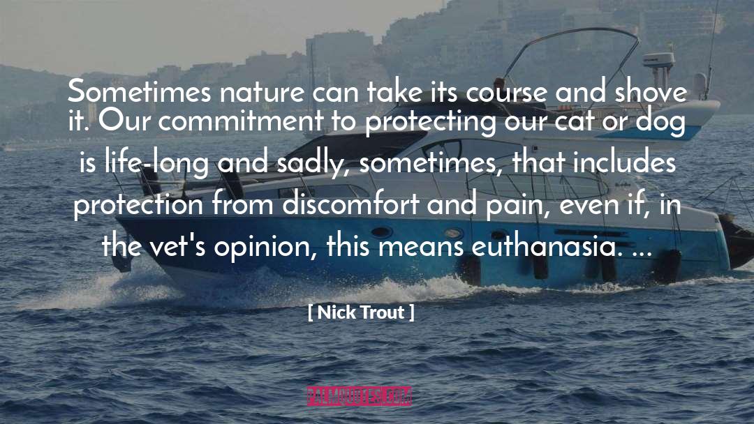 Nick Trout Quotes: Sometimes nature can take its