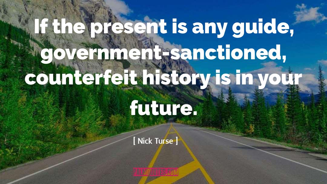 Nick Turse Quotes: If the present is any