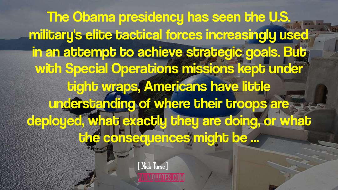 Nick Turse Quotes: The Obama presidency has seen