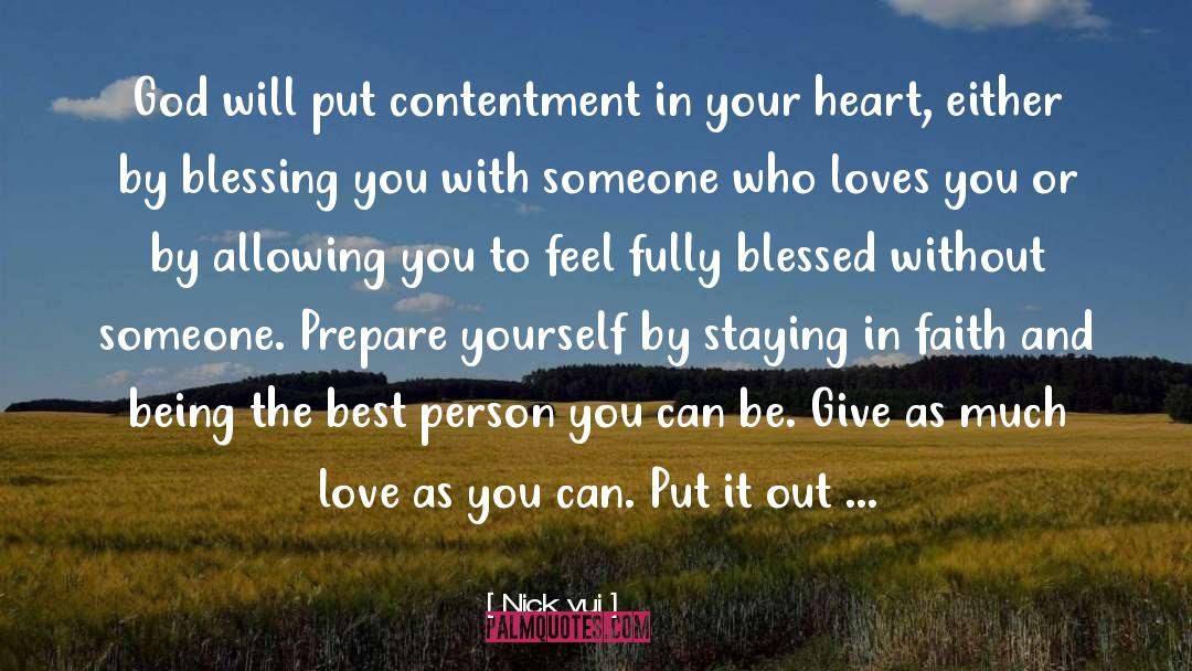 Nick Vui Quotes: God will put contentment in