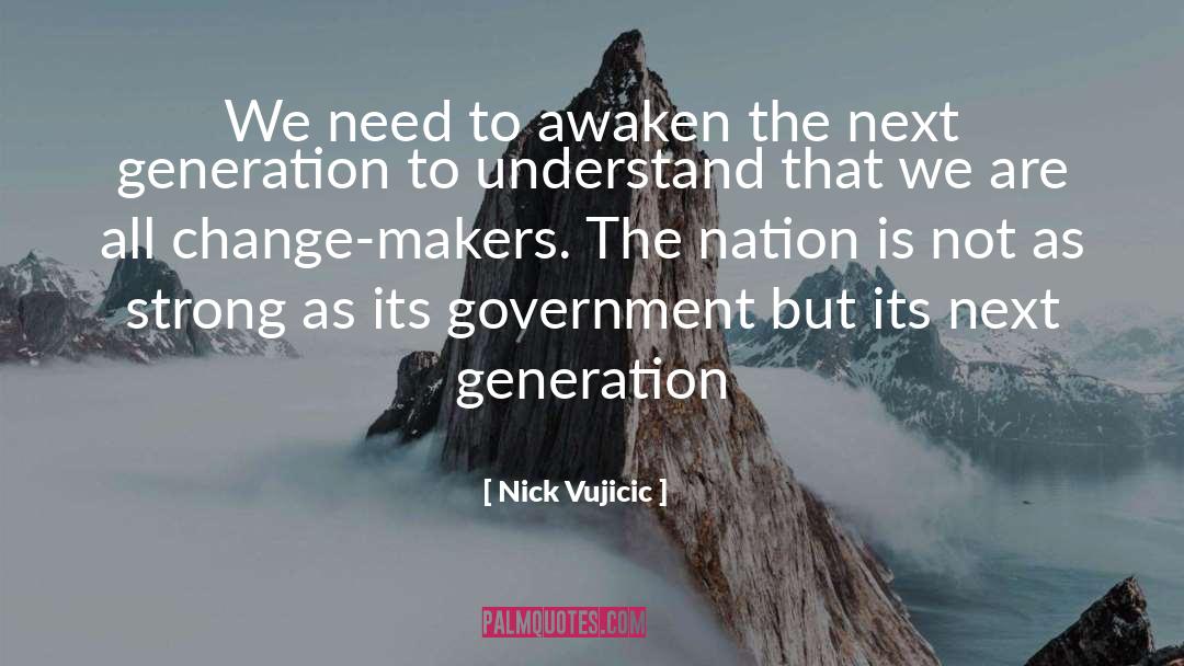 Nick Vujicic Quotes: We need to awaken the