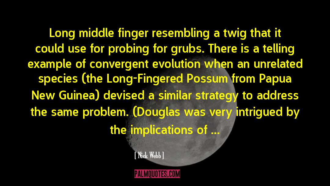 Nick Webb Quotes: Long middle finger resembling a