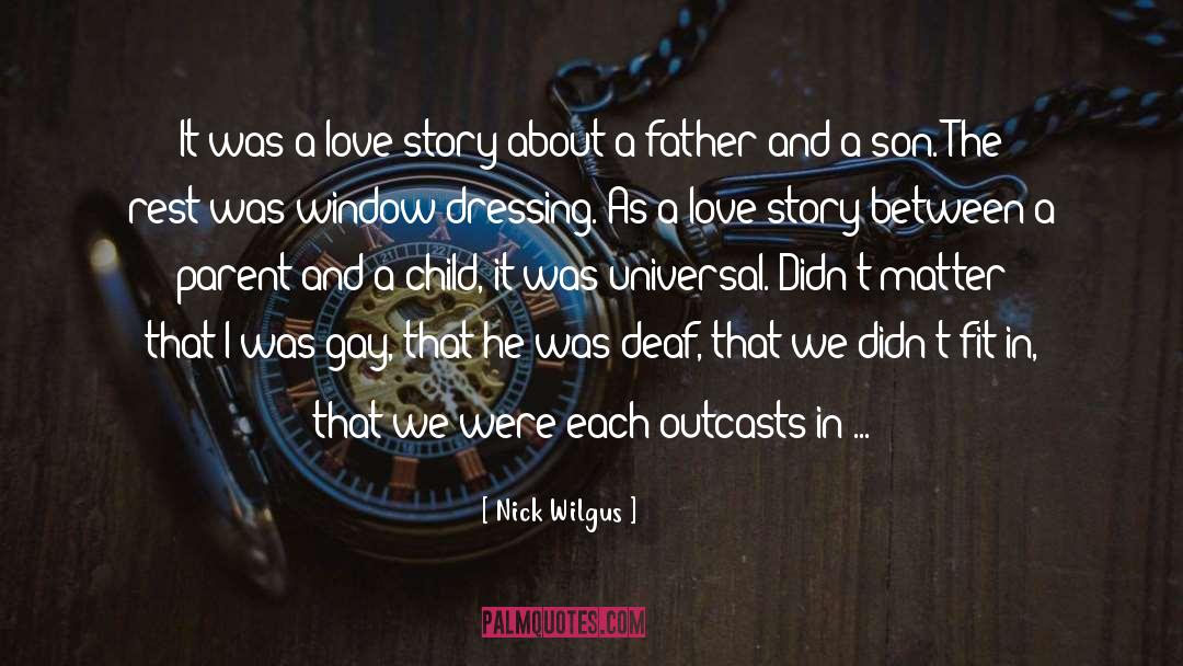 Nick Wilgus Quotes: It was a love story