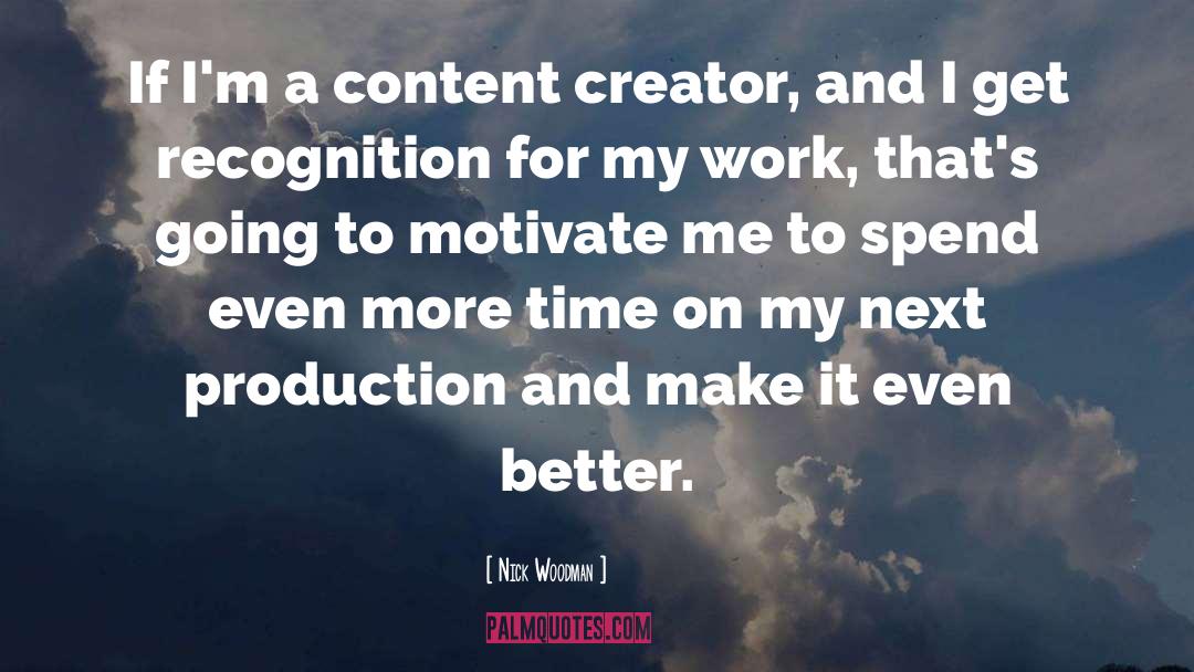 Nick Woodman Quotes: If I'm a content creator,