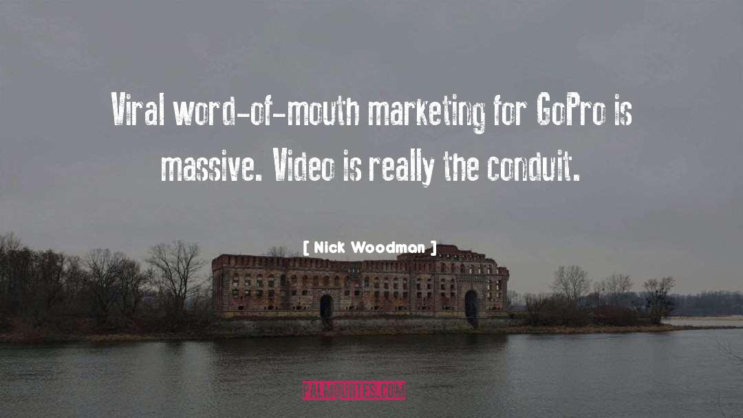 Nick Woodman Quotes: Viral word-of-mouth marketing for GoPro