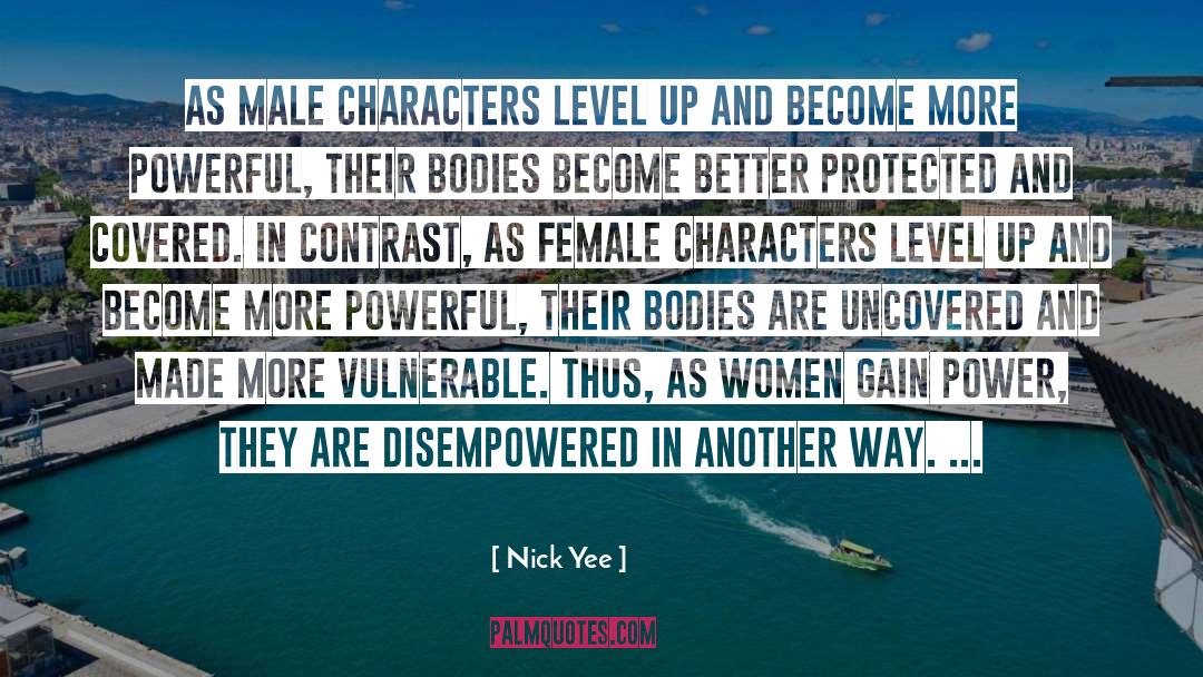 Nick Yee Quotes: As male characters level up