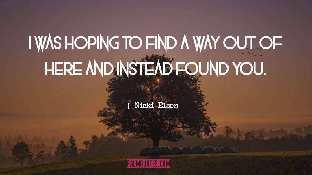 Nicki Elson Quotes: I was hoping to find