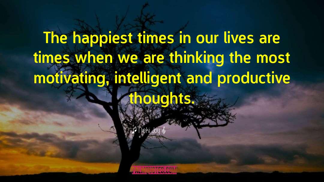 Nicki Joy Quotes: The happiest times in our