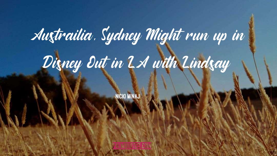 Nicki Minaj Quotes: Austrailia, Sydney Might run up