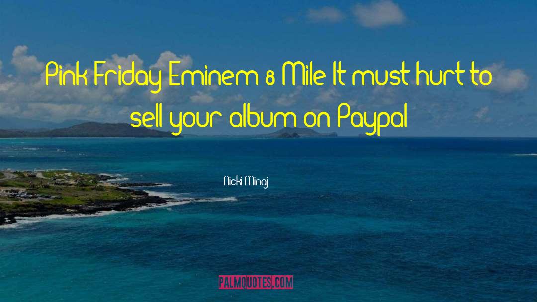 Nicki Minaj Quotes: Pink Friday Eminem 8 Mile
