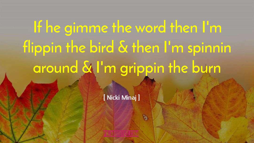 Nicki Minaj Quotes: If he gimme the word