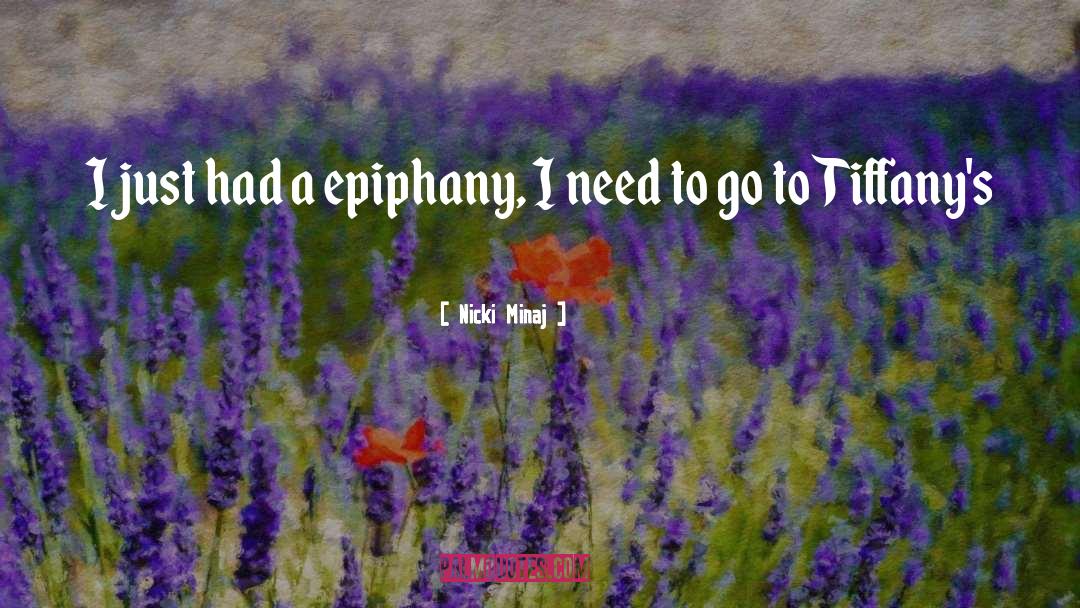 Nicki Minaj Quotes: I just had a epiphany,