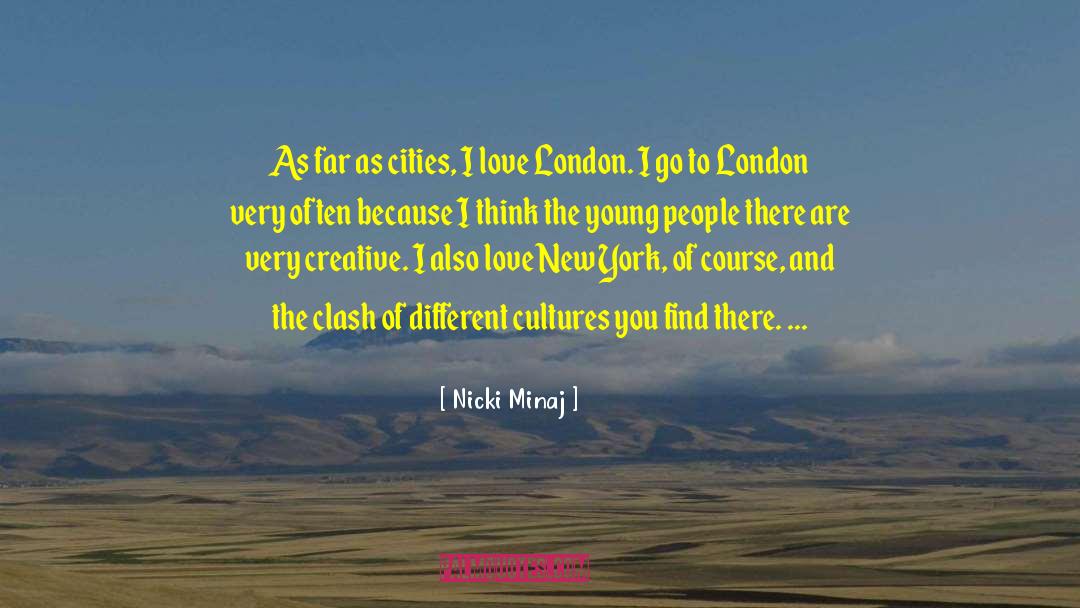 Nicki Minaj Quotes: As far as cities, I