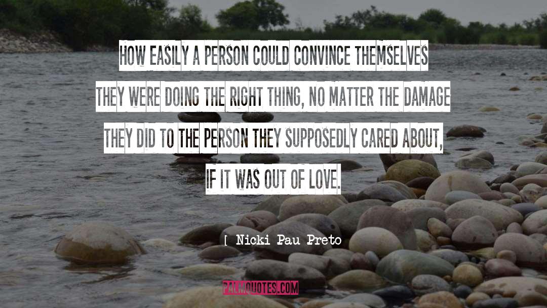 Nicki Pau Preto Quotes: How Easily a person could