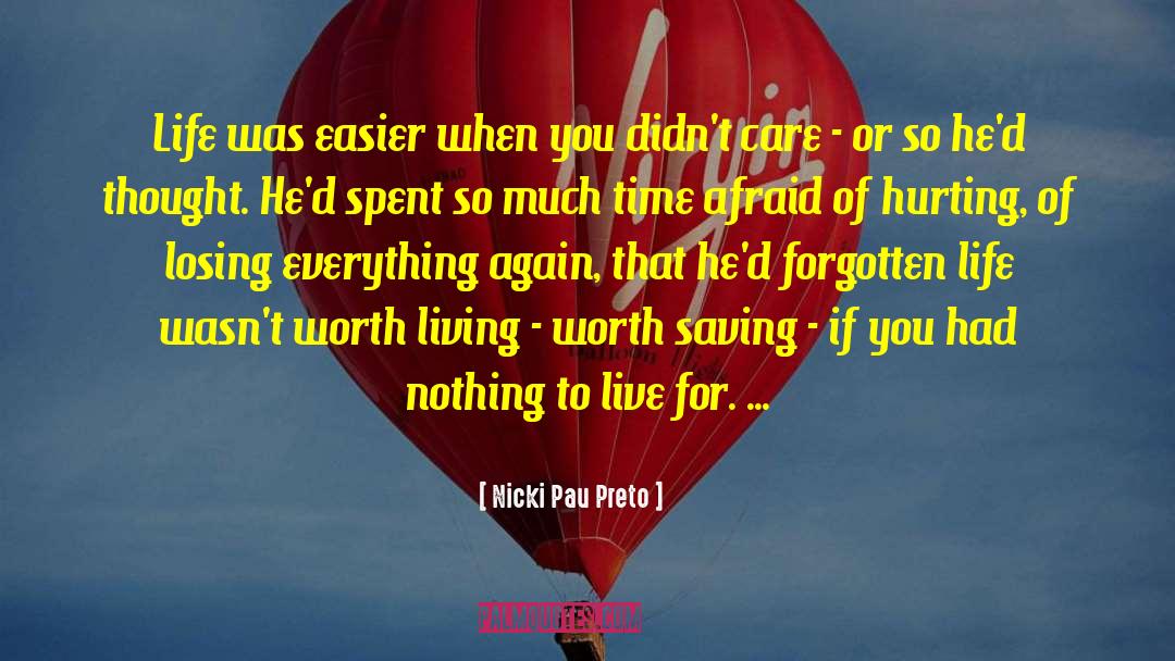 Nicki Pau Preto Quotes: Life was easier when you