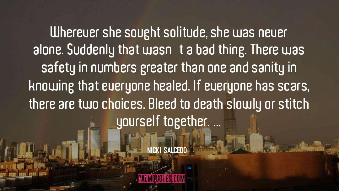 Nicki Salcedo Quotes: Wherever she sought solitude, she