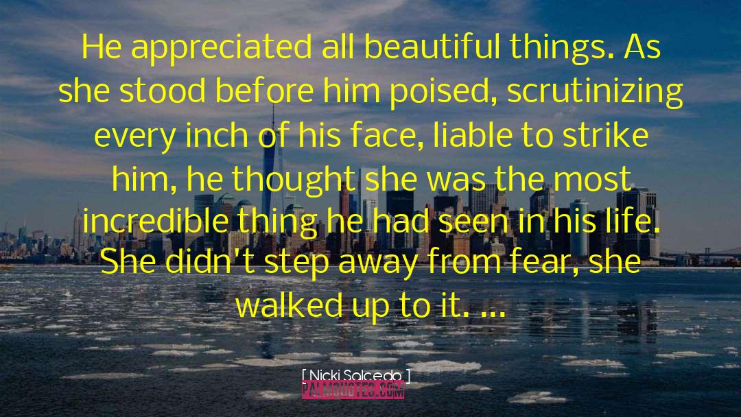 Nicki Salcedo Quotes: He appreciated all beautiful things.