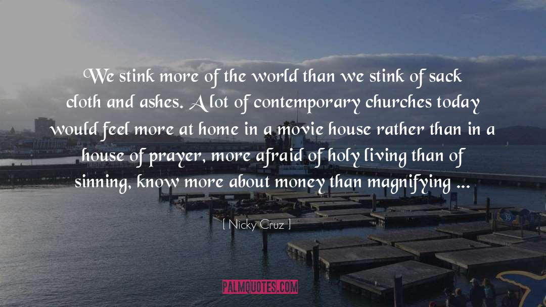 Nicky Cruz Quotes: We stink more of the