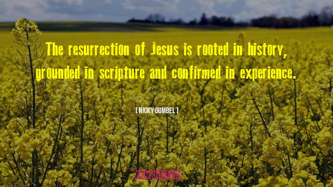 Nicky Gumbel Quotes: The resurrection of Jesus is
