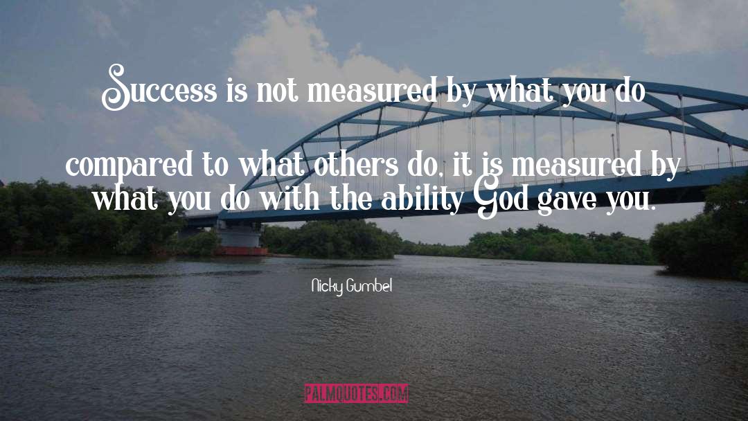 Nicky Gumbel Quotes: Success is not measured by