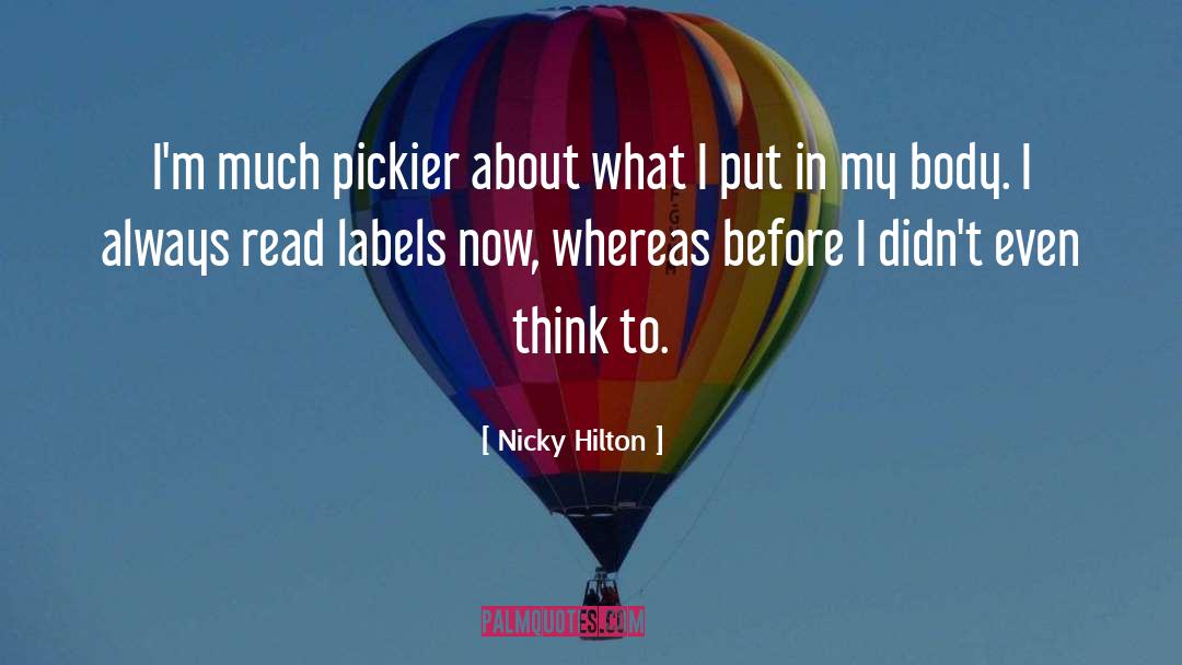 Nicky Hilton Quotes: I'm much pickier about what