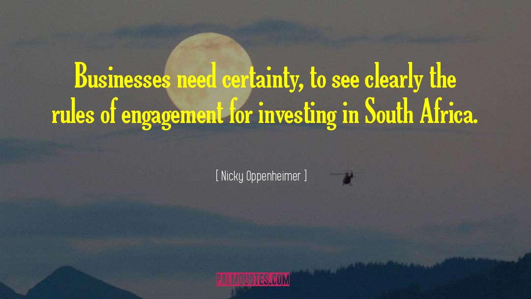 Nicky Oppenheimer Quotes: Businesses need certainty, to see