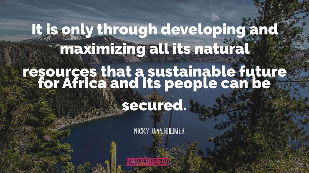 Nicky Oppenheimer Quotes: It is only through developing