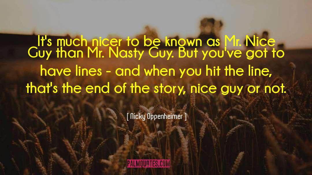 Nicky Oppenheimer Quotes: It's much nicer to be