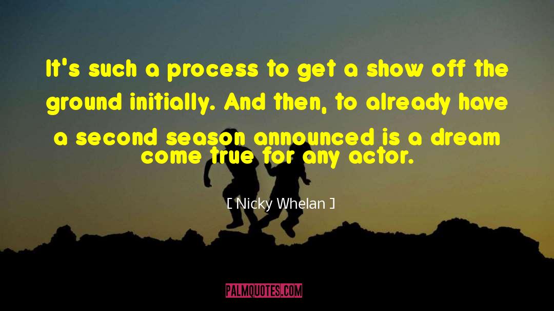 Nicky Whelan Quotes: It's such a process to