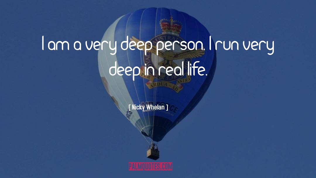 Nicky Whelan Quotes: I am a very deep
