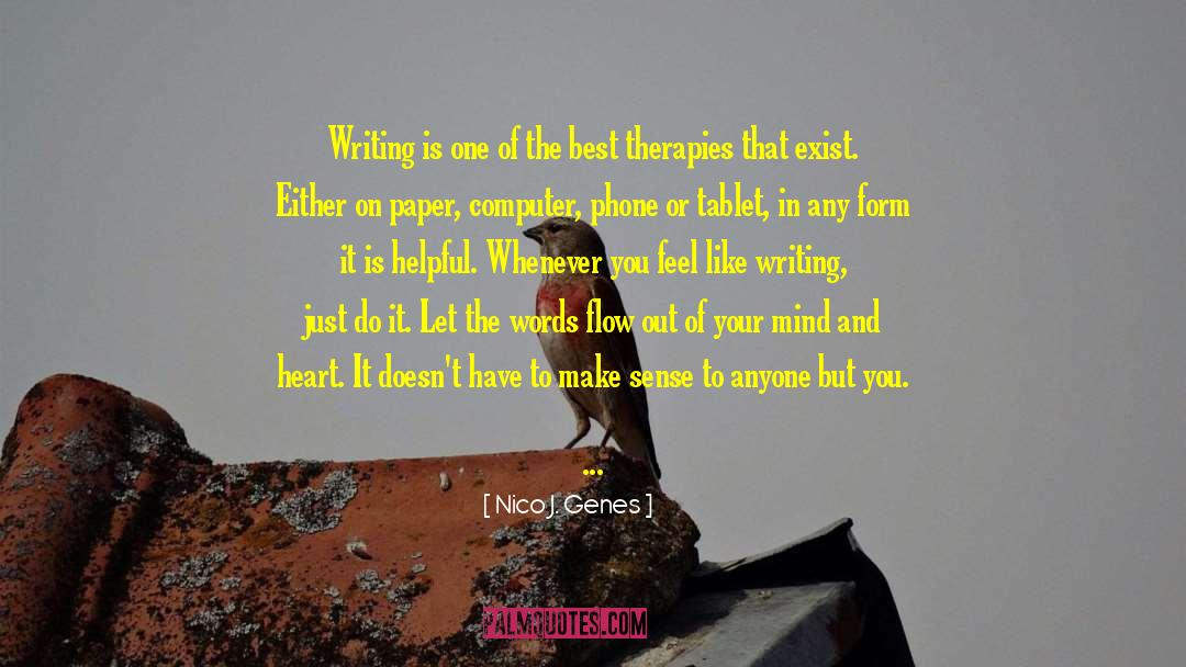 Nico J. Genes Quotes: Writing is one of the